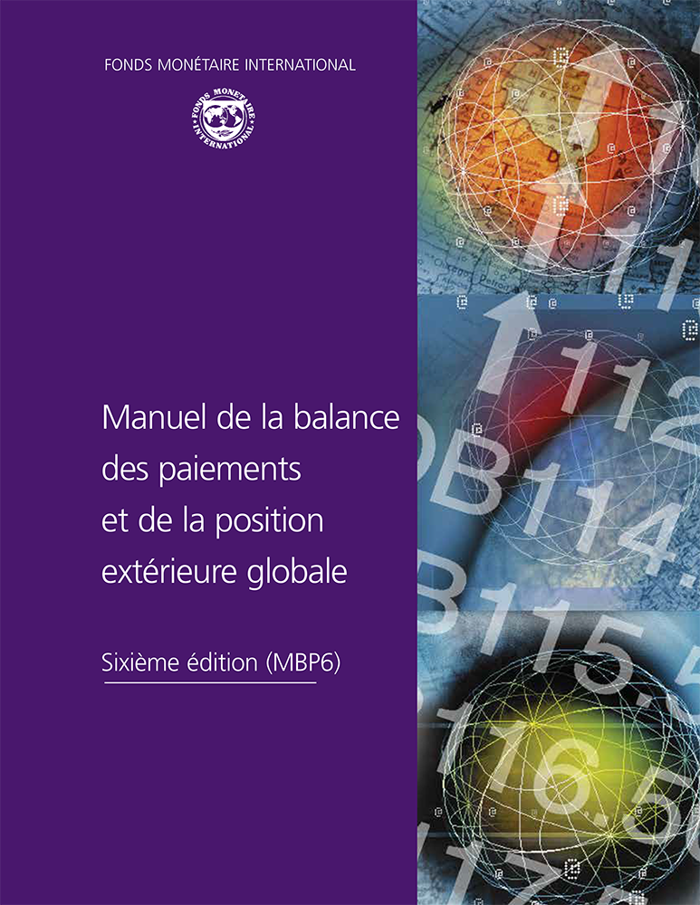 Manuel de la balance des paiements et de la position extérieure globale; Sixième édition (MBP6)